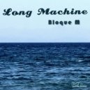 Bloque M - Long Machine
