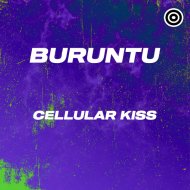 Buruntu - Cellular Kiss 