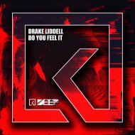 Drake Liddell - Do You Feel It