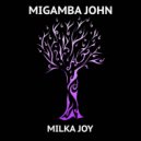 Migamba John - Milka Joy (Original mix)