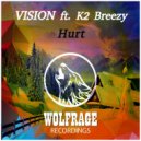 VISION ft. K2 Breezy - Hurt (Original Mix)