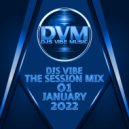 Djs Vibe - The Session Mix 01 (January 2022) ()