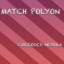 Match Polyon - Corroded Nebula (Radio Edit)