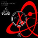 Gabi Ferraz - Spaces (Original Mix)