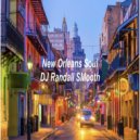 DJ Randall Smooth - New Orleans Soul (Original Mix)