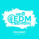 Hard EDM Workout - Cold Heart (Workout Mix 140 bpm)