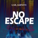 GAR & Guineve - No Escape (Original Mix)
