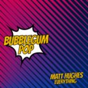Matt Hughes - Everything (Original Mix)