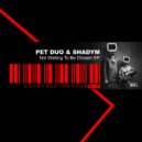 Pet Duo & Shadym - Not Waiting To Be Chosen (Unchosen) (Original Mix)