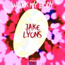 Jake Lyons - Work My Body