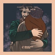 hartz & Sette (BR) - Love Me Now