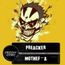 Preacker - Mothefucka (Original Mix)