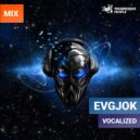 Evgjok - VOCALIZED ()