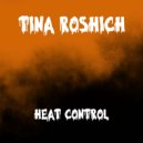 Tina Roshich - Heat Control