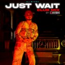 Aj Singh  - Just Wait (Dj Ravish Club Mix)