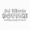 DJ iSizzle & Honey-B-Sweet - Bounce (feat. Honey-B-Sweet) (Original Mix)