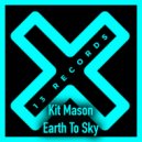 Kit Mason - Earth To Sky (Original Mix)