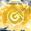 Approximate - Golden Era (Original Mix)