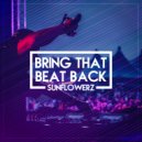 Sunflowerz - Bring That Beat Back (Mr Black & Blue Remix)