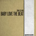 Tom Leeland - Baby Love The Beat (Original Mix)