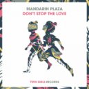 Mandarin Plaza - Don\'t Stop The Love (Original Mix)