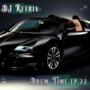 DJ Retriv - Drum Time ep. 22 ()