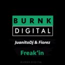 JuanitoDj & Fiorez - Freak\'in (Original Mix)