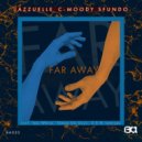 Jazzuelle, C-Moody, feat. Sfundo - Far Away (Tea White Remix)