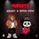 Mellkit & Nueva Vista - Muérete