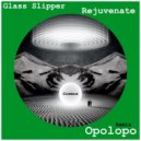 Glass Slipper - Rejuvenate (Opolopo Instrumental)