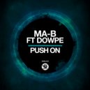 Ma-B, Dowpe - Push On (Original Mix)