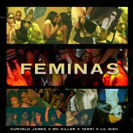 Curvelo James & MC Killer & Lil Eish & El Tarri - Féminas