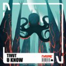 Tivut - U Know (Original Mix)