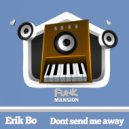 Erik Bo - Don\'t Send Me Away (Original Mix)