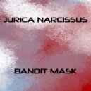 Jurica Narcissus - Bandit Mask (Original mix)