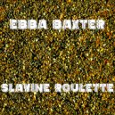 Ebba Baxter - Slavine Roulette