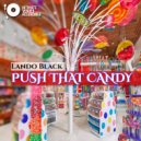 Lando Black - Push That Candy