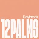 12 Palms - Daybreak