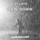 Davis Mallory - Let Love Rain Down (Stripped)