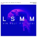 Vin Veli & Lexi - LSMM (Burak Cilt Remix)