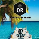 OR - A Day By The Beach (Original Mix)