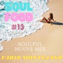 Fabio Montejano - Soul Food #13 / Soulful House ()