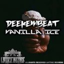 Deekembeat - Vanilla Ice (Original Mix)