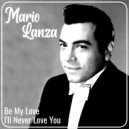 Mario Lanza - Be My Love ()