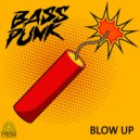 Bass Punk - Blow Up (Original Mix)