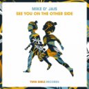Mike D\' Jais - See You On The Other Side (Original Mix)
