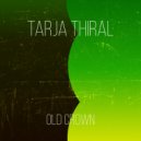 Tarja Thiral - Old Crown (Original mix)