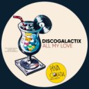 DiscoGalactiX - All My Love (Original Mix)