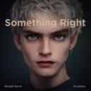 Michael Harris - Something Right (Original Mix)