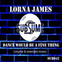 Lorna James - Dance Would Be A Fine Thing (Extended Mix)
